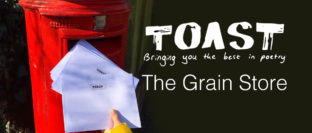 TOAST Poetry ~ The Grain Store - Norwich Arts Centre