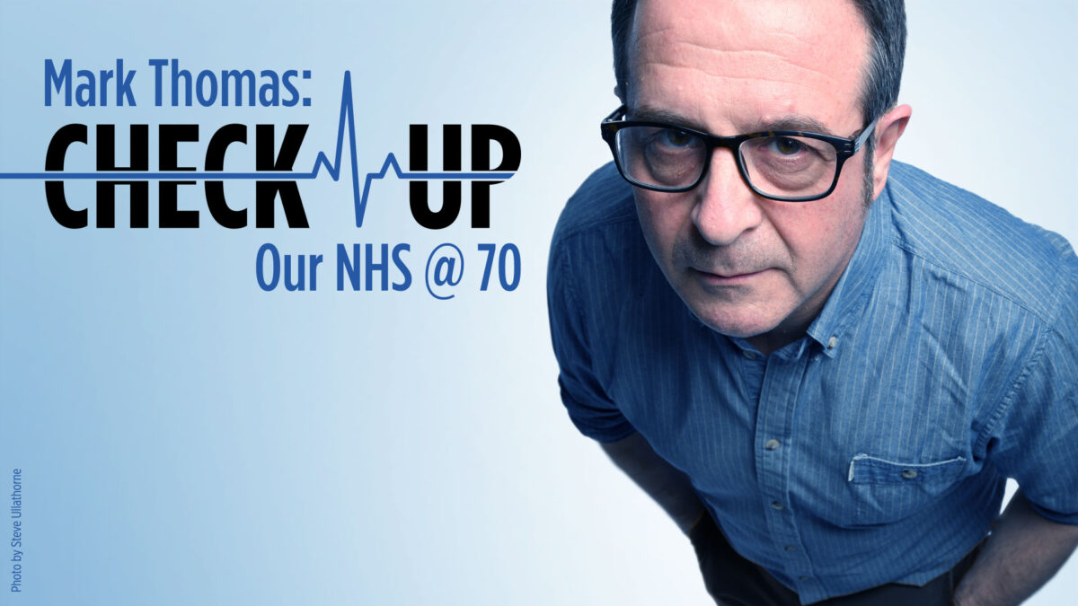 Mark Thomas &#8211; CHECK UP: Our NHS@70 Live Stream