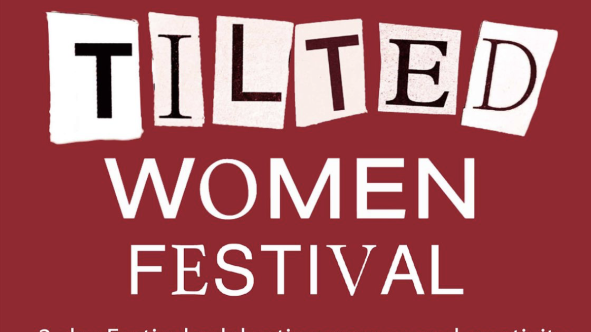 Tilted Women Festival Sat 8 &#8211; Sun 9 March