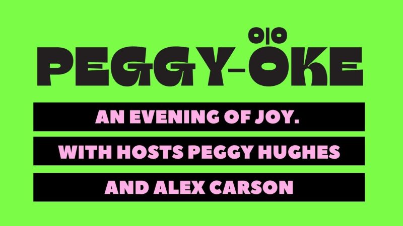 Text reads Peggy-Oke. An evening of Joy. With hosts Peggy Hughes and Alex Carson.